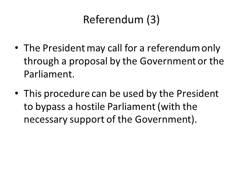 Referendum (3) The President may call for a referendum only through a proposal by